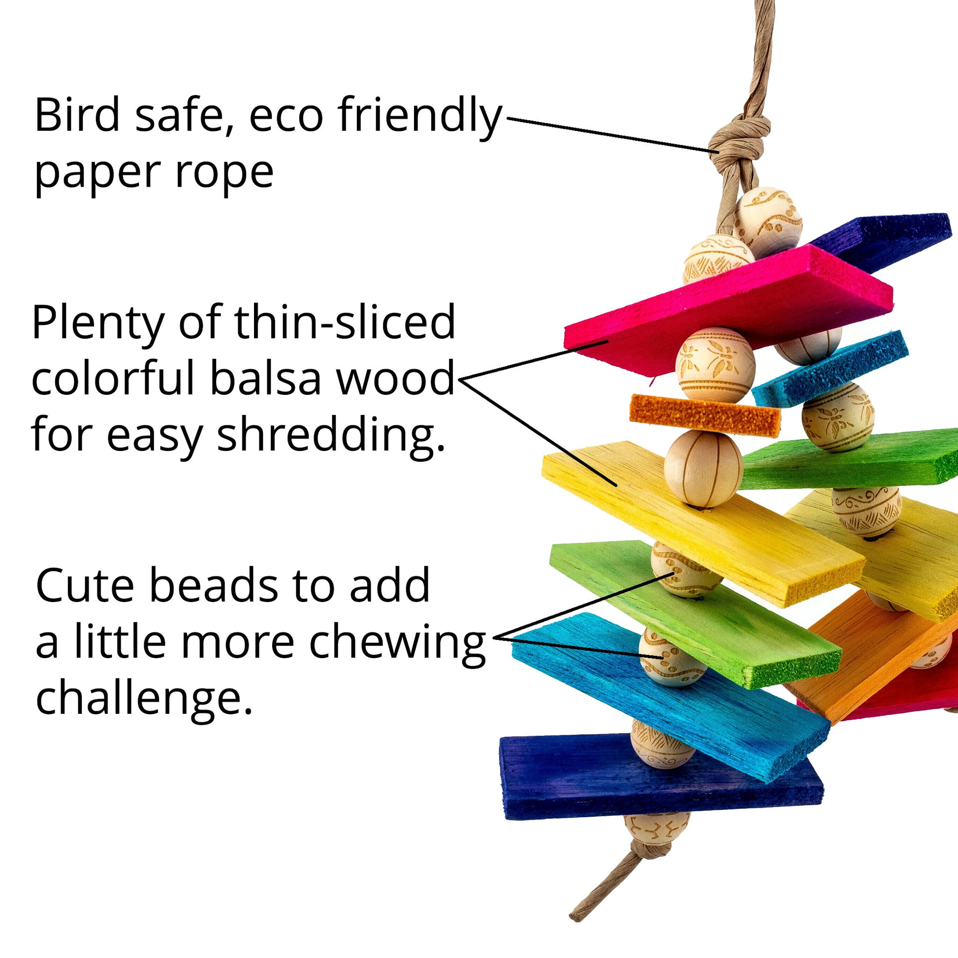 This toy feature bird- safe paper rope, colorful balsa pieces and engraved beads.